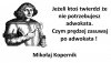 Stare Chińskie porzekadło mówi :