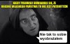 Czasami lepiej żyć w nieświadomości