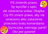 Wszystko jest możliwe. 