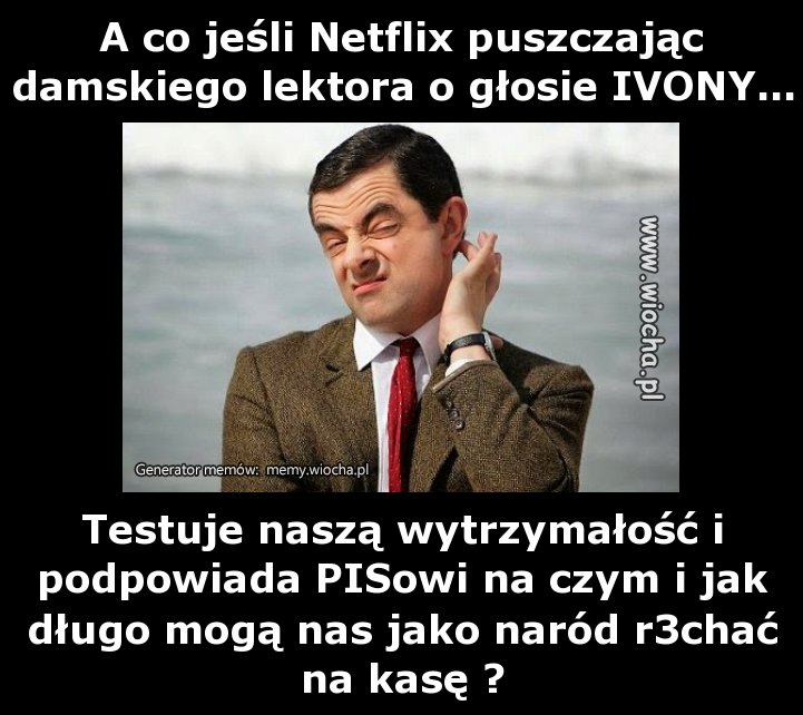 A co jeśli Netflix puszczając damskiego lektora o