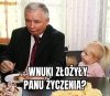 Żeby mieć wnuki trzeba mieć dzieci