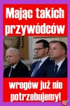 Mając takich przywódców, wrogów już nie potrzebujemy!