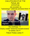 A do tej pory, to kim był? Katol na pokaz...
