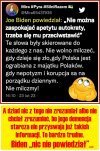 Mądre słowa Prezydenta USA J Bidena