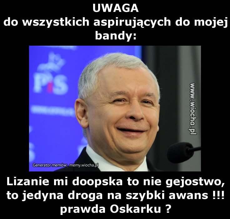 UWAGA
do wszystkich aspirujących do mojej bandy:
