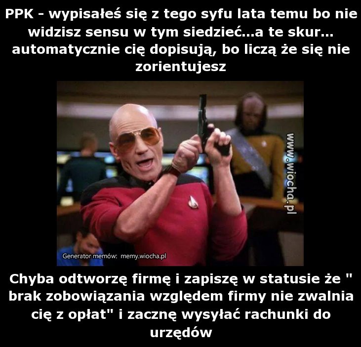 PPK - wypisałeś się z tego syfu lata temu bo nie