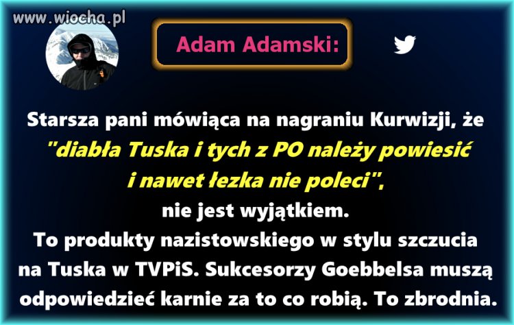 To przecież są słowa w imię tolerancji katolickiej. Krzyż ma na plecach, nienawiść w sercu, na ustach jezus-maria.
