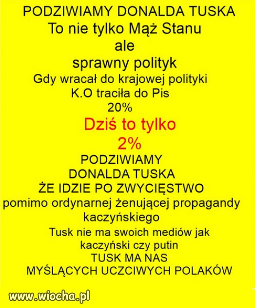 Tusk to jak plachta na byka PiSu, najbardziej się go boja!