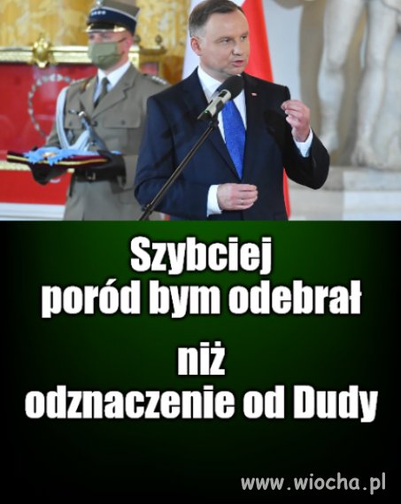 A ty masz już medalik od Dudy ? 