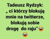 Tadziu wstawaj, zesrałeś się