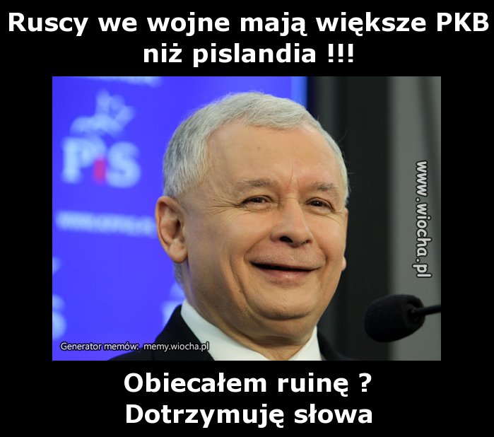 Ruscy we wojne mają większe PKB niż pislandia !!!