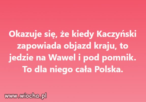 On i tak nigdy nie wie gdzie aktualnie się znajduje