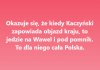 On i tak nigdy nie wie gdzie aktualnie się znajduje