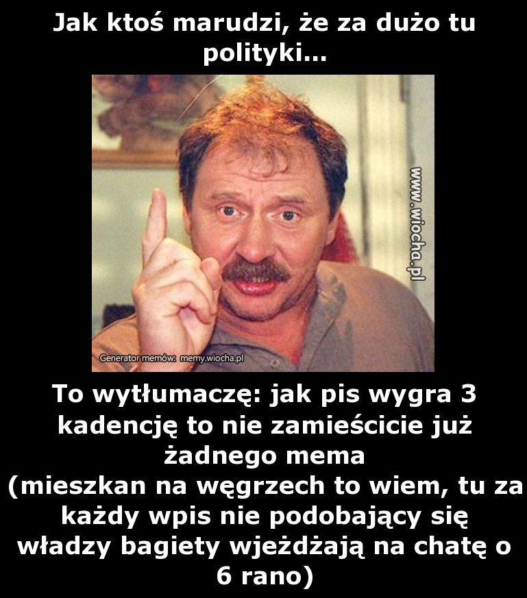 Jak ktoś marudzi, że za dużo tu polityki...