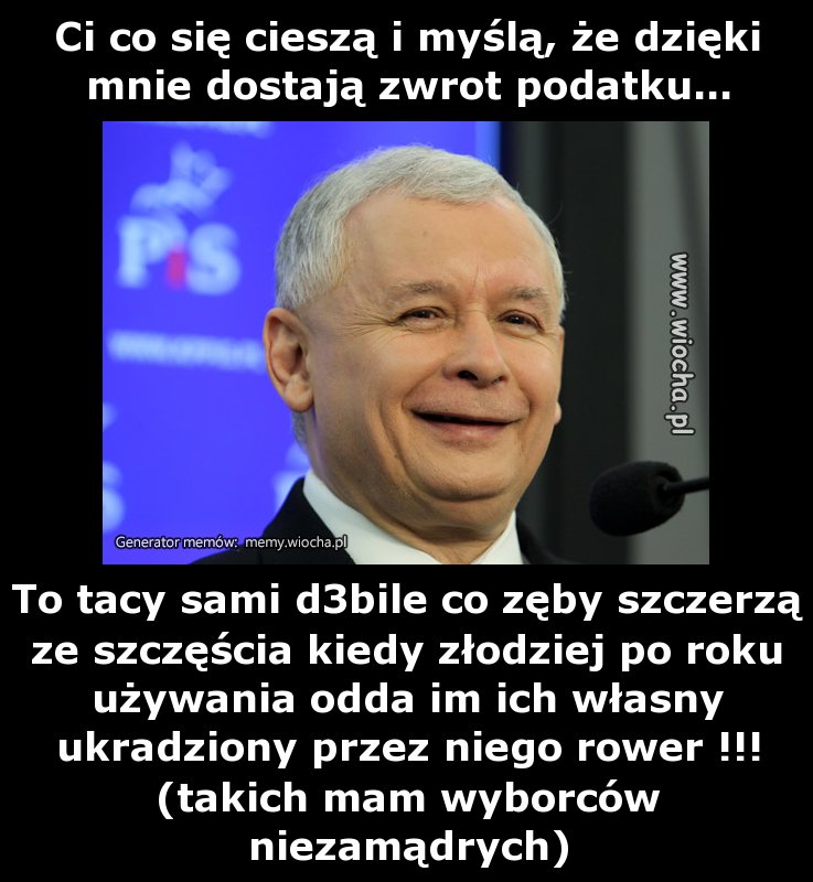 Ci co się cieszą i myślą, że dzięki mnie dostają