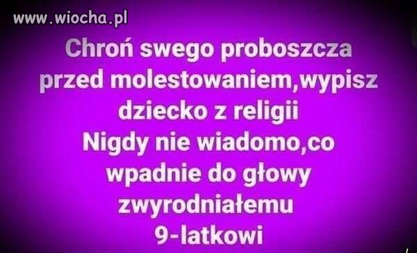 Katoliku chroń proboszcza swego...