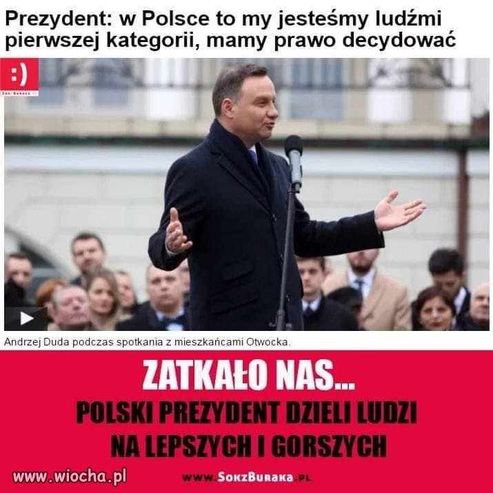 Nigdy nie był moim prezydentem ,bo wybory nie były równe
