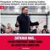 Nigdy nie był moim prezydentem ,bo wybory nie były równe