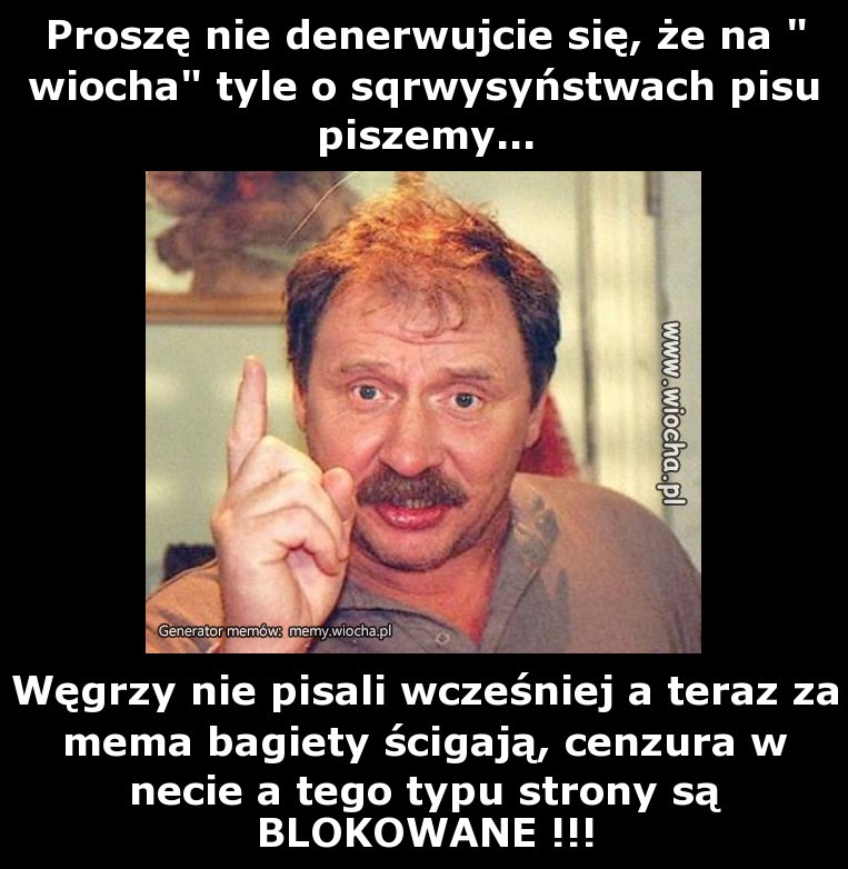 Proszę nie denerwujcie się, że na "wiocha" tyle o