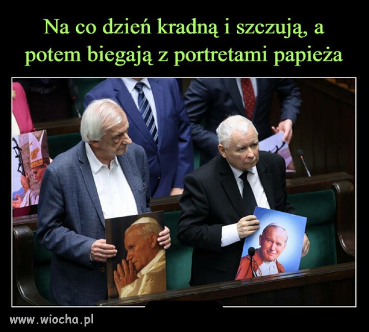 To stare komuchy PRL, teraz katole JPII...w PiSie!