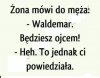 Kobiety takie są