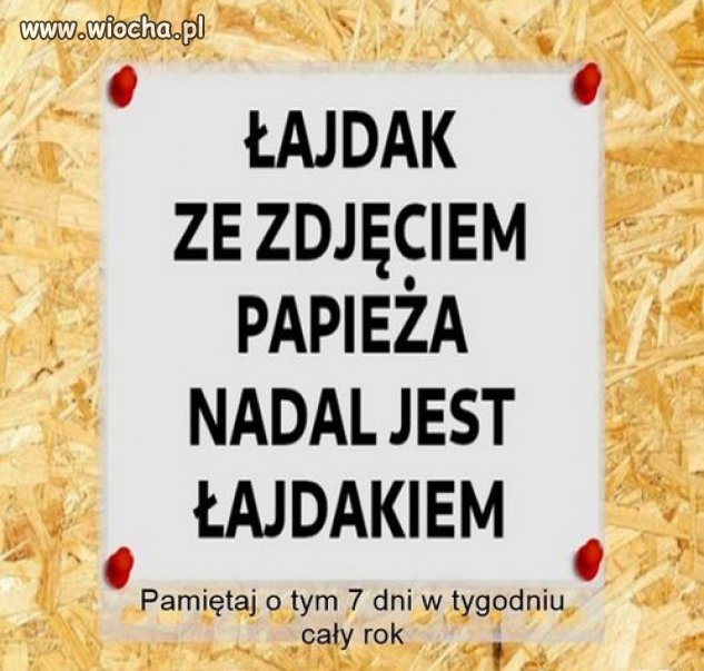 Ta pis hołota myśli, że zdjęcie Jana Pawła ll ich ułaskawi 