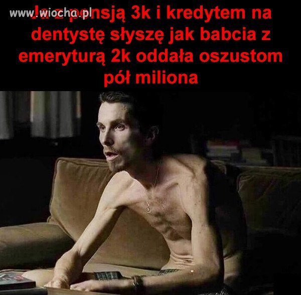 Na leki brakuję ,bida panie bida i cyk pół banki 