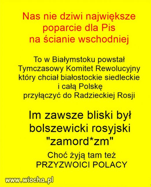 Im bliżej Rosji i Białorusi, tym większe poparcie PiSu...