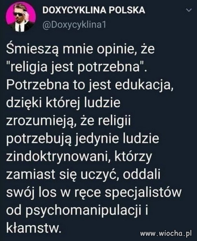 Religia nie pasuje do intelektualnego wizerunku swiata. 