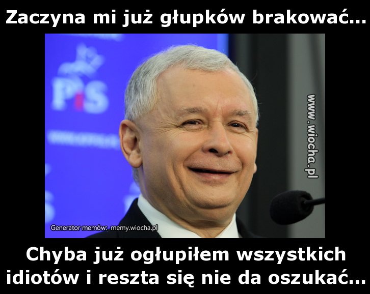 Zaczyna mi już głupków brakować...