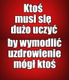 Jak trwoga, to do lekarza droga.