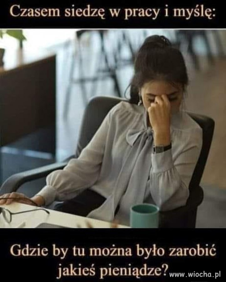 Z lenistwa to nawet pracy sie podejmie