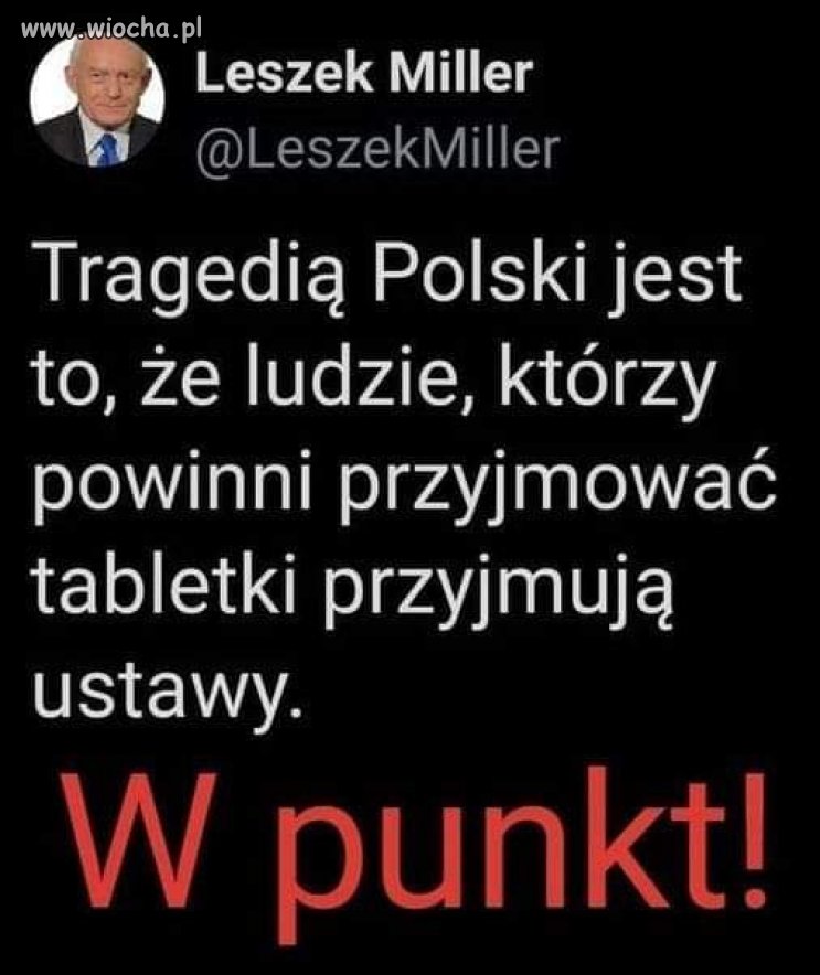 Trudno się nie zgodzić z Leszkiem