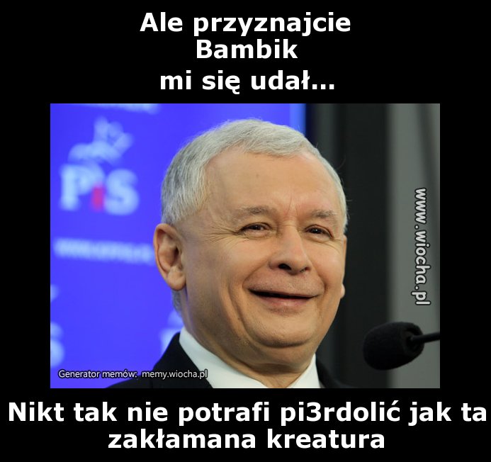 Ale przyznajcie
Bambik
mi się udał...