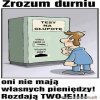 Pisiory nie zrozumią.