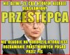 Jak pokazał czas, co drugi to przestępca, jak nie więcej