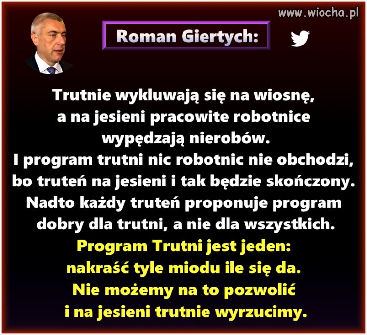 ''Każdy truteń proponuje program dobry dla trutni nie dla ula''