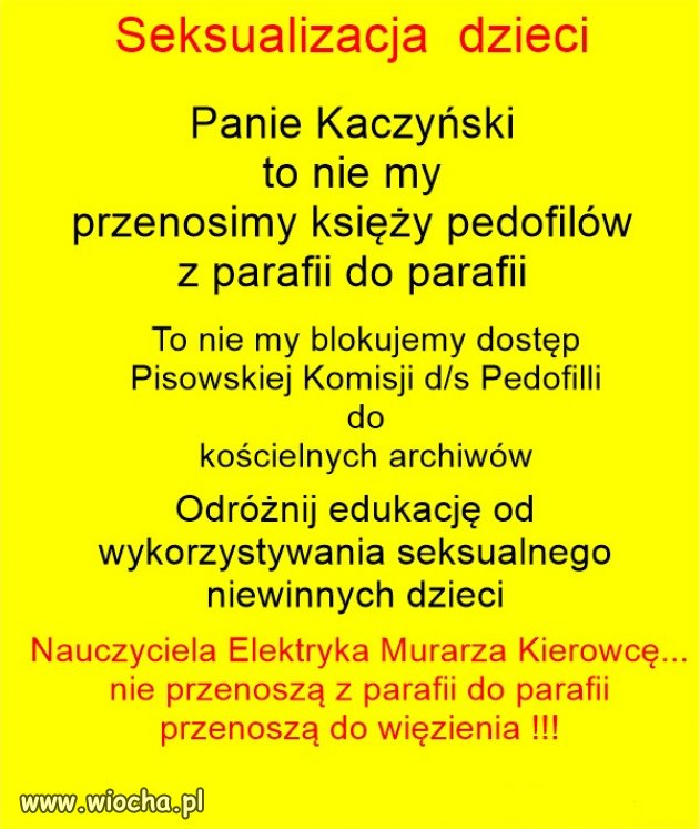 Pod ochrona PiSu są pedofile kk i złodzieje, zamiast dzieci!