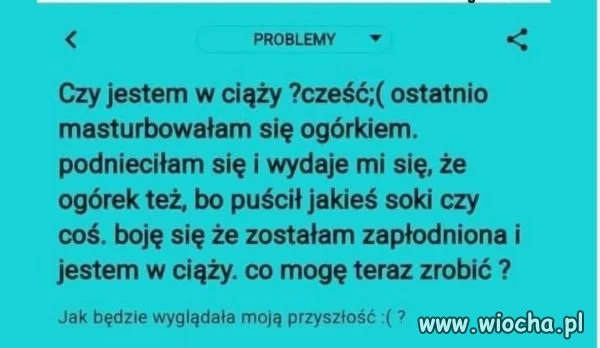 Ogórkową urodzi?