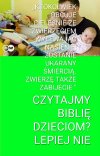 Lepiej nie czytać bibli dzieciom