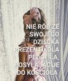 Nie rób z dziecka darowizny