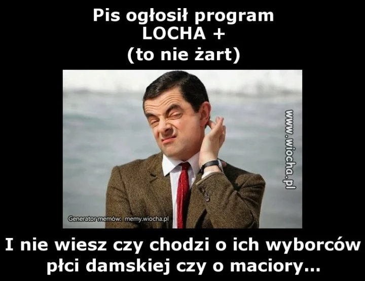 Pis ogłosił program
LOCHA +
(to nie żart)