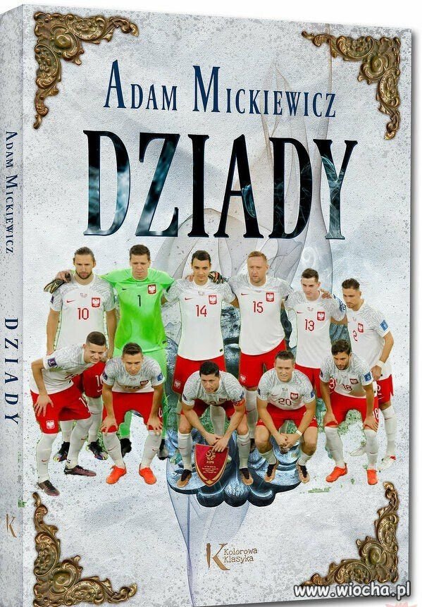 Nie obrażając Adama Mickiewicza.
