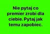 Jeszcze nic dobrego dla narodu, z tego nie wyniknelo...