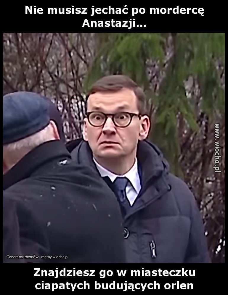 Nie musisz jechać po mordercę Anastazji...