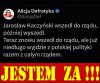 Zobaczymy jak będzie ale popieram