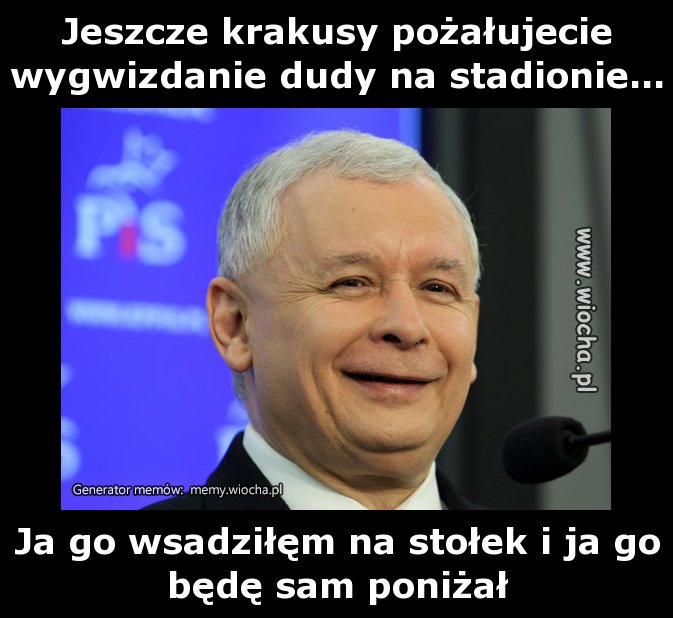 Jeszcze krakusy pożałujecie wygwizdanie dudy na