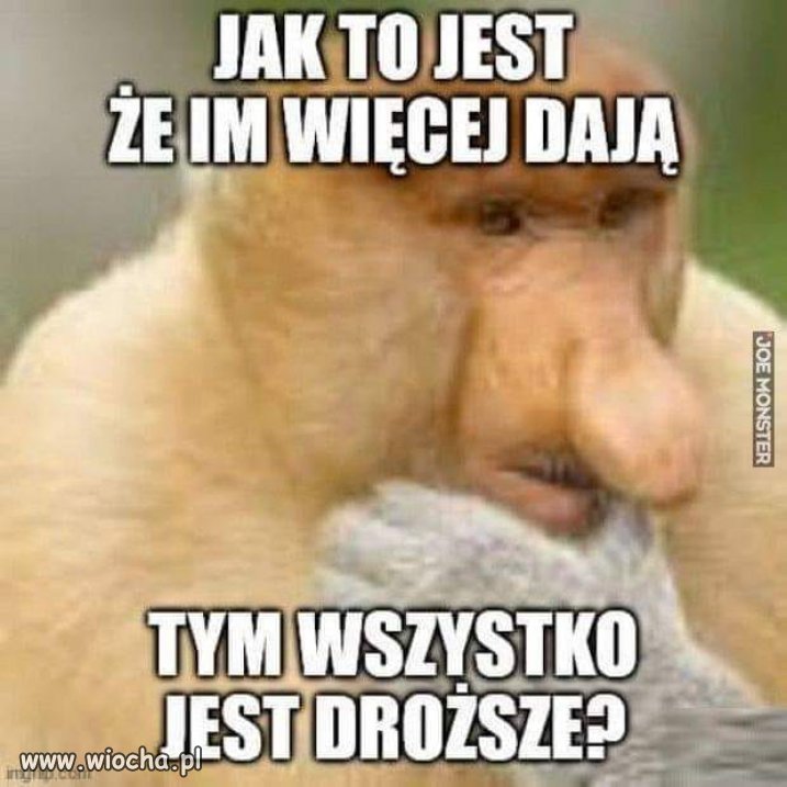 ..bo to Januszowi dajo stówe a zabierajo Grażynce trzy stówy..