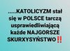 Ale tak było od początków chrześcijaństwa i wszędzie,