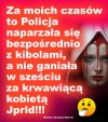 Teraz policja chroni kiboli i atakuje kobiety...